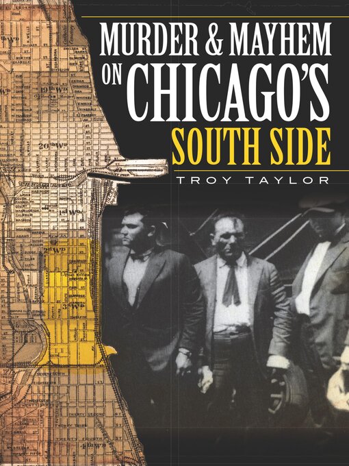 Title details for Murder & Mayhem in Chicago's South Side by Troy Taylor - Available